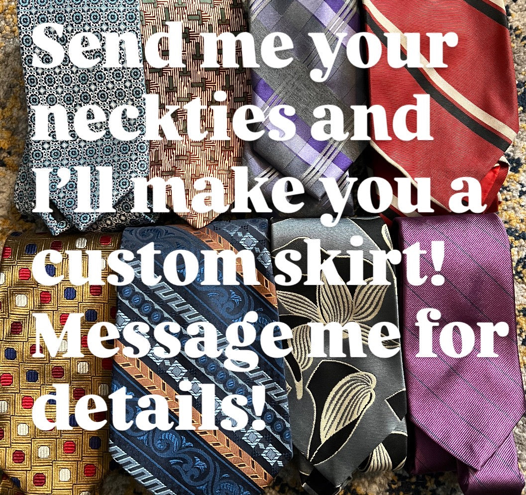Collection of various neckties with text offering to make a custom skirt.